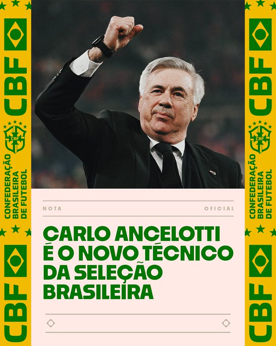 Carlo Ancelotti na Seleção! Anúncio oficial da CBF sobre o novo treinador da Seleção Brasileira mostra o italiano com o punho cerrado para o alto em gesto de comemoração e detalhes em verde amarelo